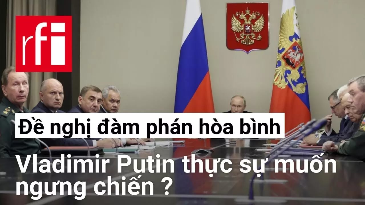 Chiến tranh Ukraina : Vladimir Putin thực sự muốn ngưng chiến ? • RFI Tiếng Việt