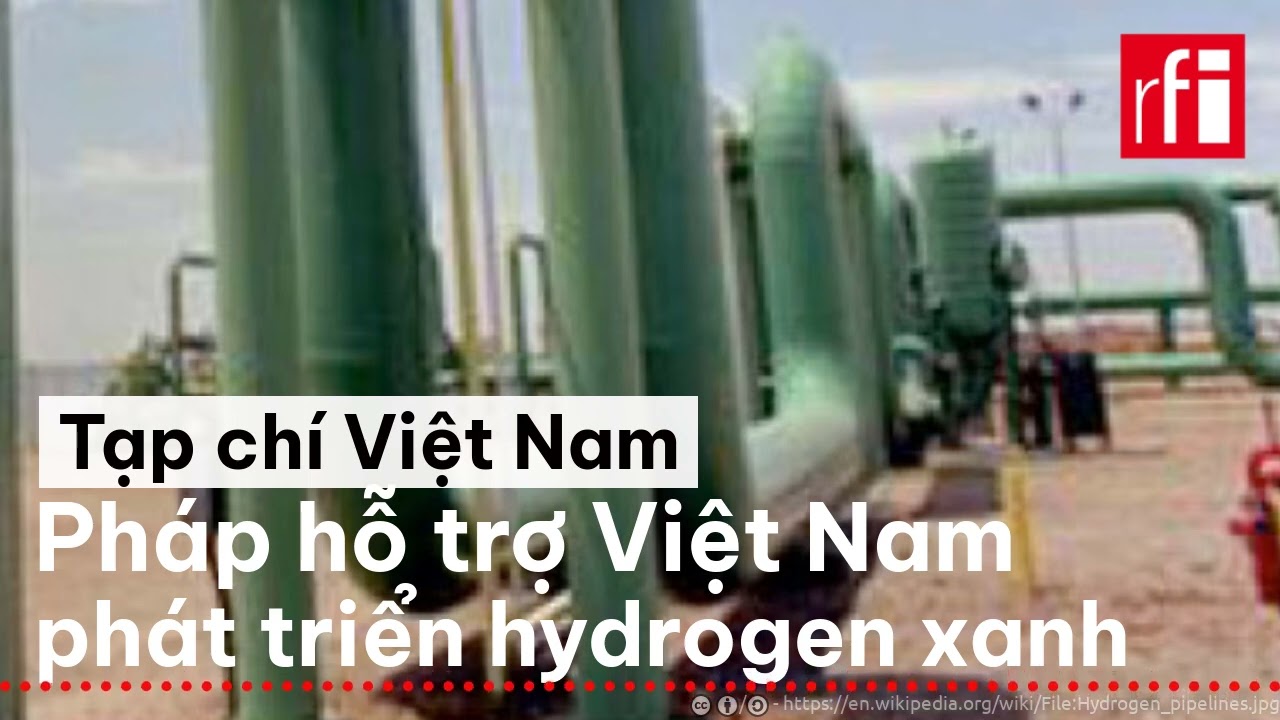 Pháp hỗ trợ Việt Nam phát triển hydrogen xanh