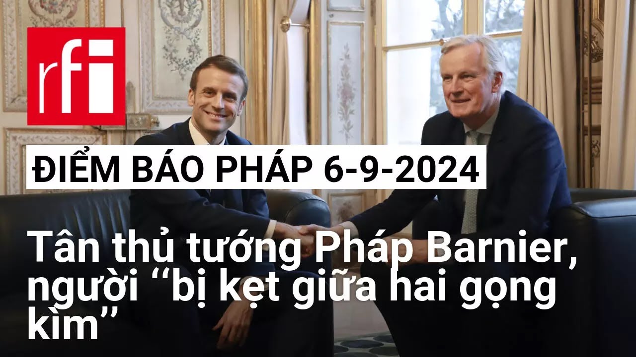 Tân thủ tướng Pháp Barnier, người ‘‘bị kẹt giữa hai gọng kìm’’ • RFI