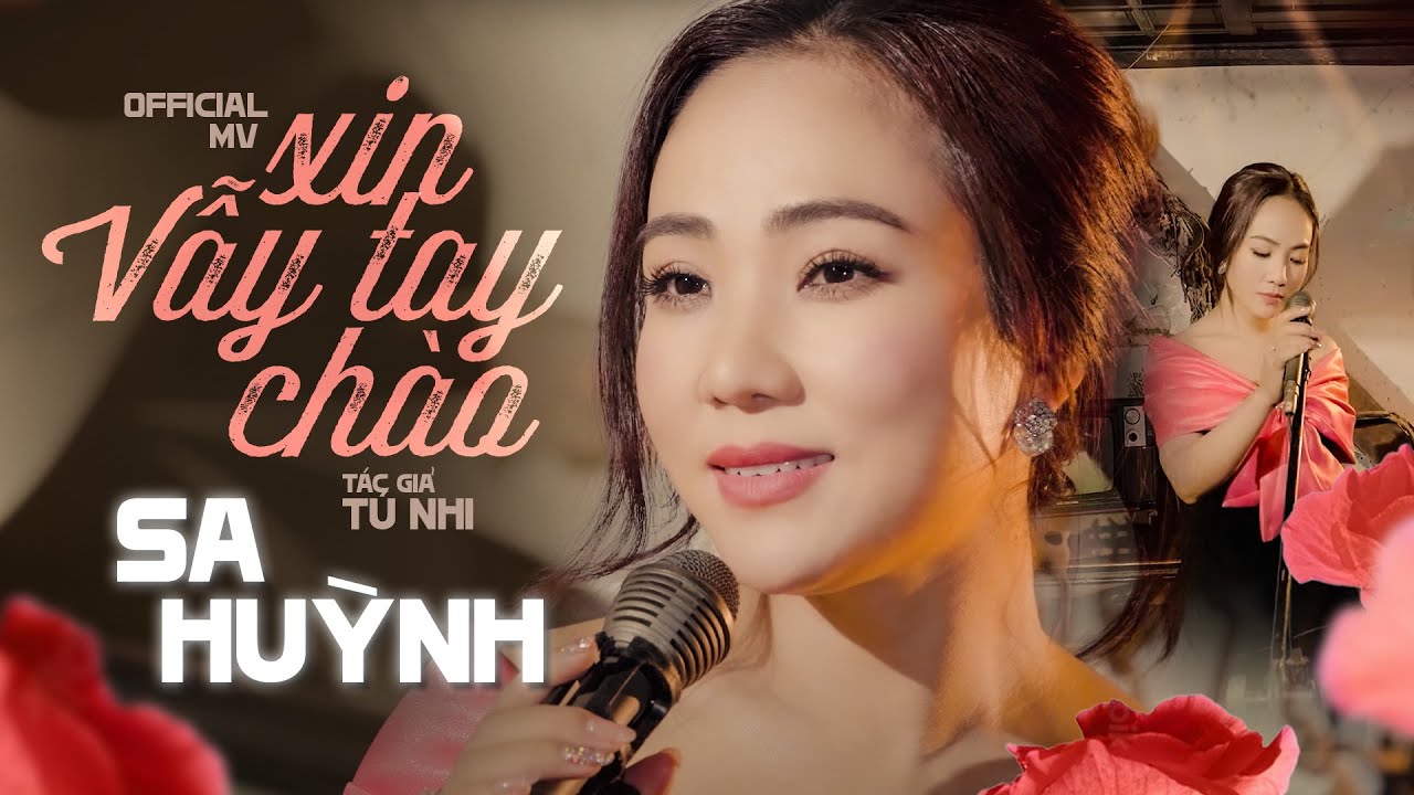 XIN VẪY TAY CHÀO (MV Official) - SA HUỲNH x Tác giả: TÚ NHI || NẾU TA ĐỪNG QUEN NHAU - Phần 2