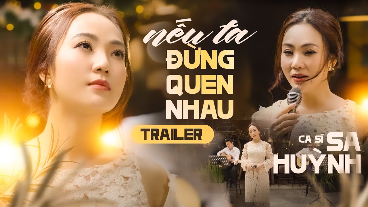 Ca sĩ SA HUỲNH Ra mắt Chuỗi Sản Phẩm Âm Nhạc Mới Nhất 2024: NẾU TA ĐỪNG QUEN NHAU (TRAILER)