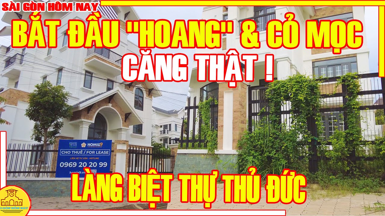 RỒI XONG ! TRIỆU ĐÔ "HOANG" & CỎ MỌC / Làng Biệt Thự NĂM RỒI XÂY - NĂM NAY HÉO / Sài Gòn Hôm Nay