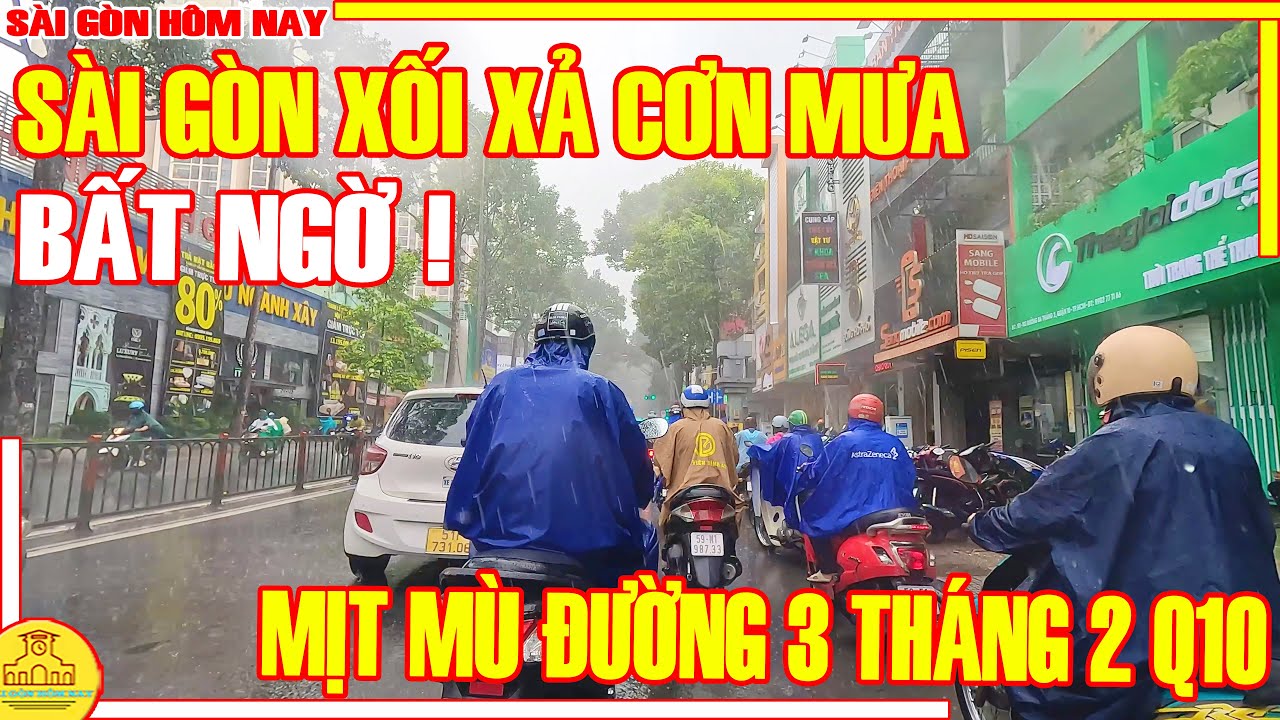 BẤT NGỜ ! Sài Gòn XỐI XẢ Cơn Mưa / MỊT MÙ Đường 3 Tháng 2 Q10 Về NGÃ SÁU CHỢ LỚN / Sài Gòn Hôm Nay