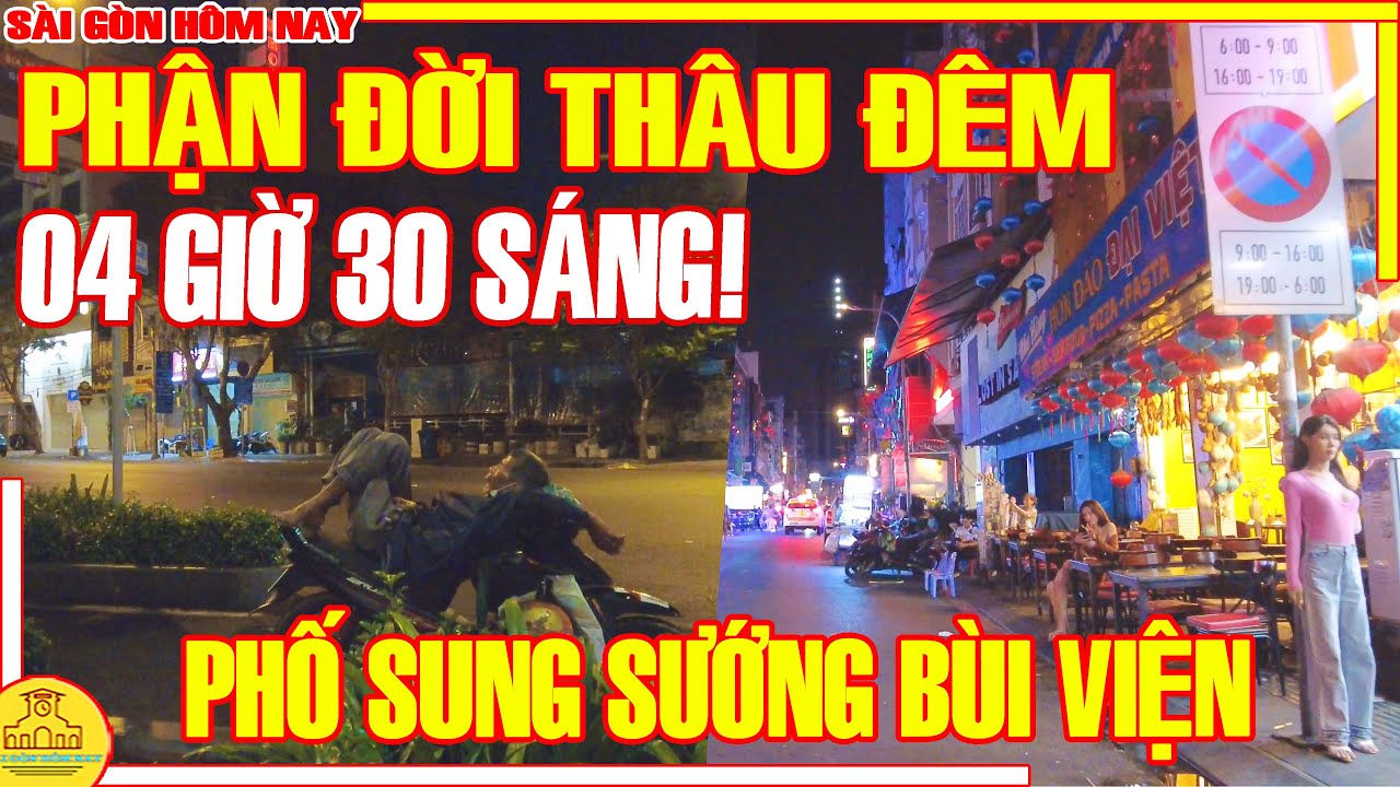 04H30 Sài Gòn PHẬN ĐỜI THÂU ĐÊM / Phố SUNG SƯỚNG Sài Gòn BÙI VIỆN PHẠM NGŨ LÃO Q1 / Sài Gòn Hôm Nay