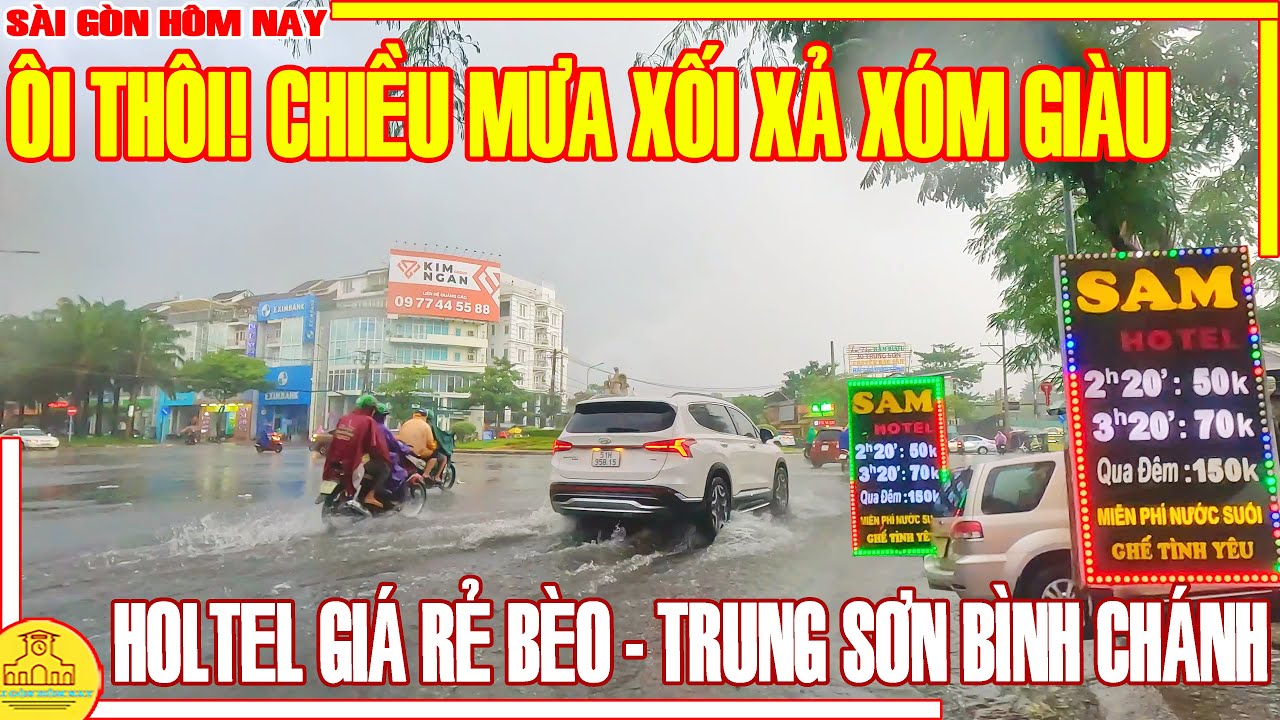 ÔI THÔI! Chiều Mưa XỐI XẢ XÓM NHÀ GIÀU HOTEL GIÁ RẺ BÈO Trung Sơn Bình Chánh / Sài Gòn Hôm Nay