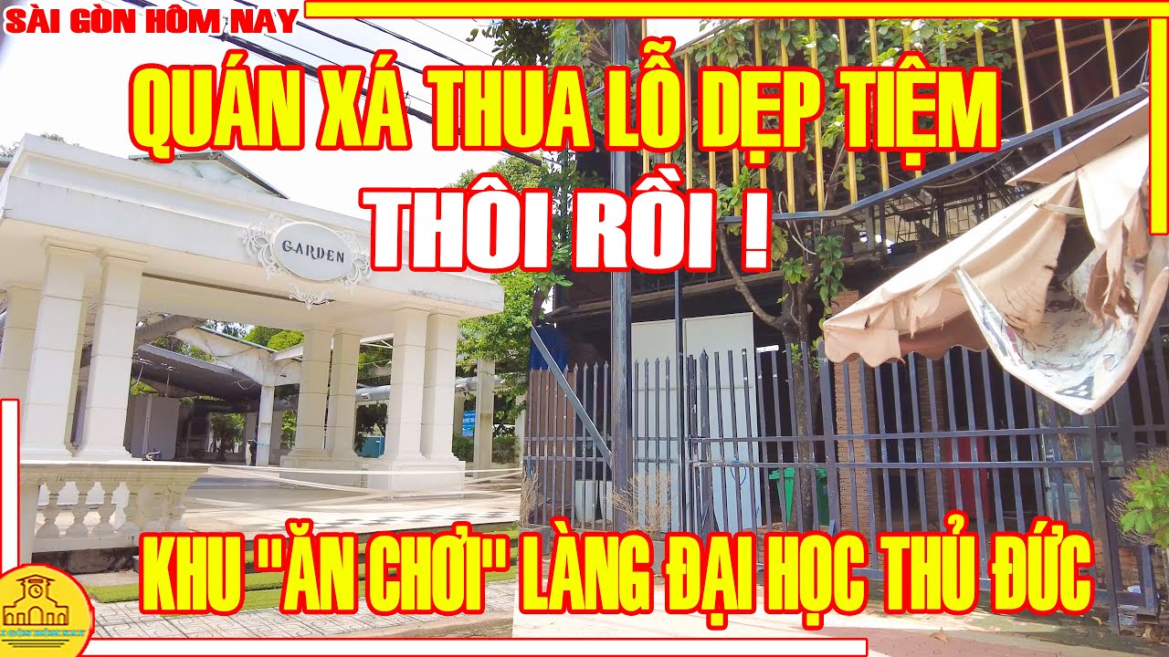 THÔI RỒI! Sài Gòn QUÁN XÁ THUA LỖ DẸP TIỆM / Khu VILLA LÀNG ĐẠI HỌC THỦ ĐỨC / Sài Gòn Hôm Nay