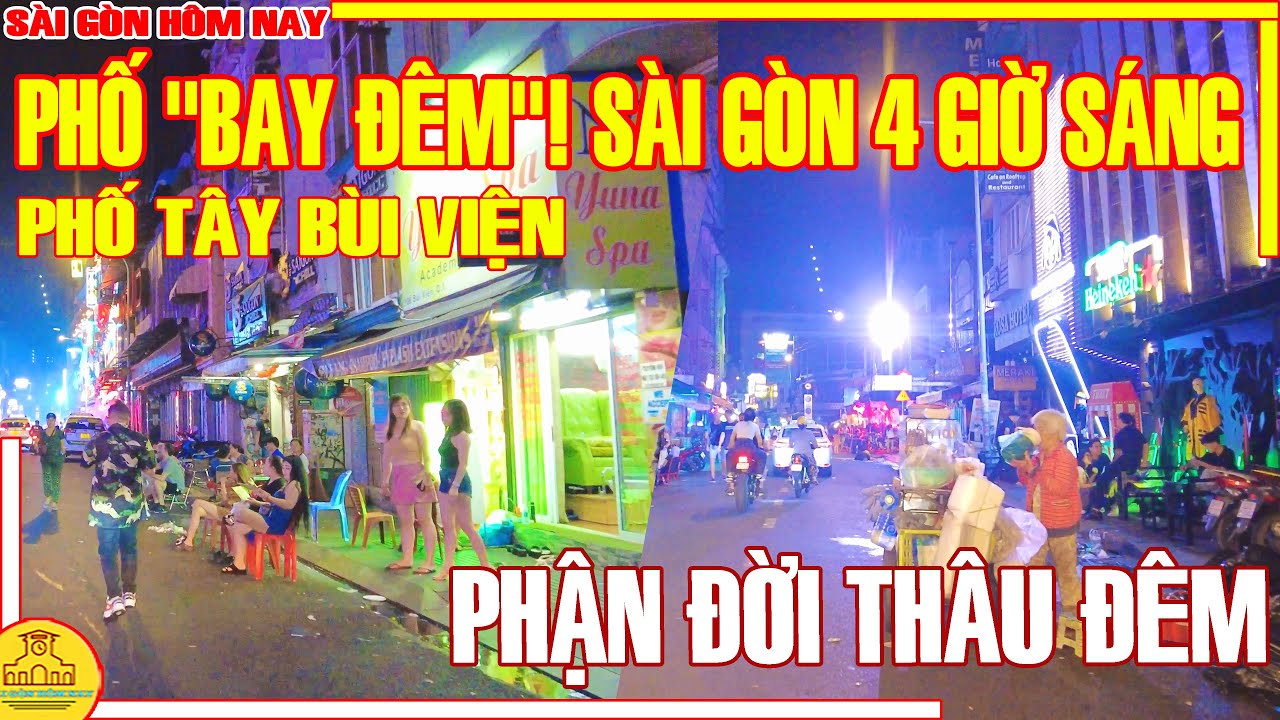 PHỐ "BAY ĐÊM"! SÀI GÒN 4 GIỜ SÁNG / CHƠI TỚI BẾN KHU BÙI VIỆN & PHẠM NGŨ LÃO Q1 / SÀI GÒN HÔM NAY