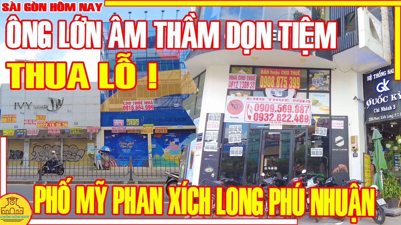 THUA LỖ ! "ÔNG LỚN" ÂM THẦM DỌN TIỆM / TÌNH HÌNH "Phố Mỹ" PHAN XÍCH LONG Phú Nhuận / Sài Gòn Hôm Nay