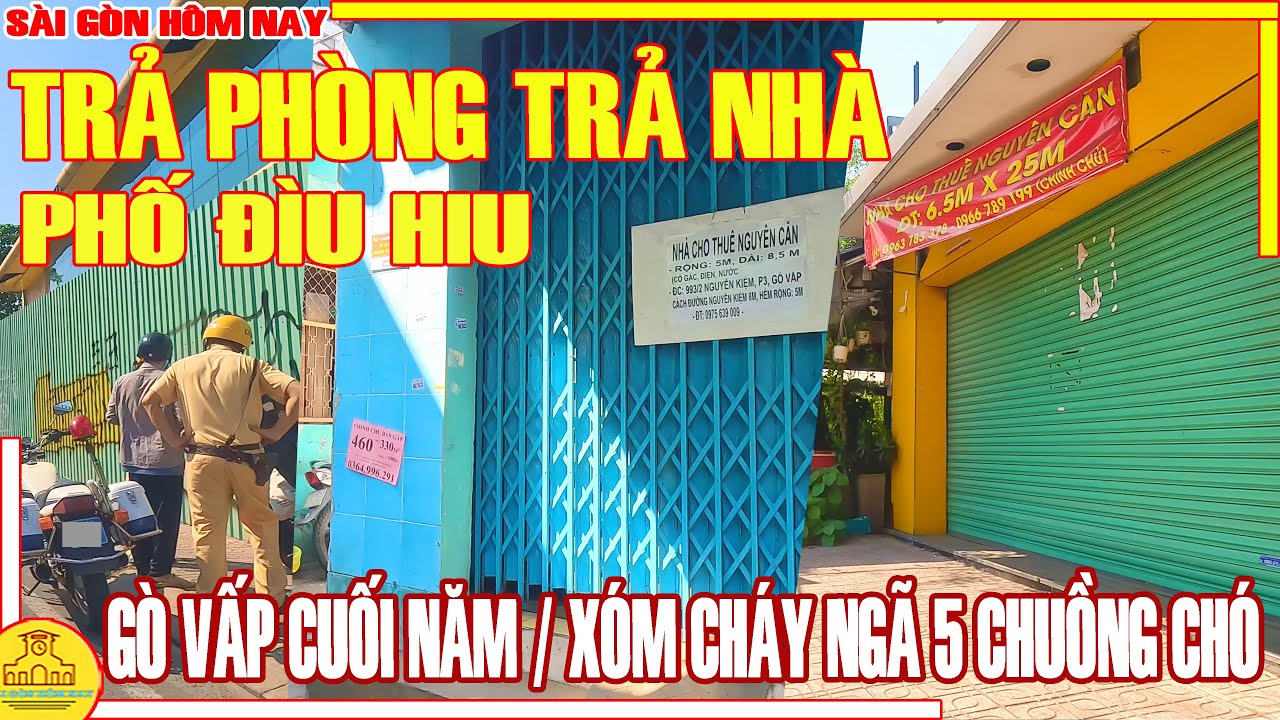 SÀI GÒN CUỐI NĂM TRẢ PHÒNG TRẢ NHÀ PHỐ ĐÌU HIU / PHỐ XÁ & HẺM HÓC XÓM CHÁY GÒ VẤP / SÀI GÒN HÔM NAY