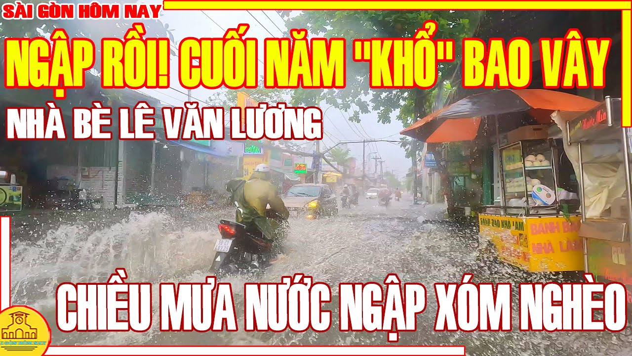 NGẬP RỒI! SÀI GÒN CUỐI NĂM "CÁI KHỔ" BAO VÂY / PHỐ XÁ CHIỀU MƯA NƯỚC NGẬP NGOẠI Ô / SÀI GÒN HÔM NAY