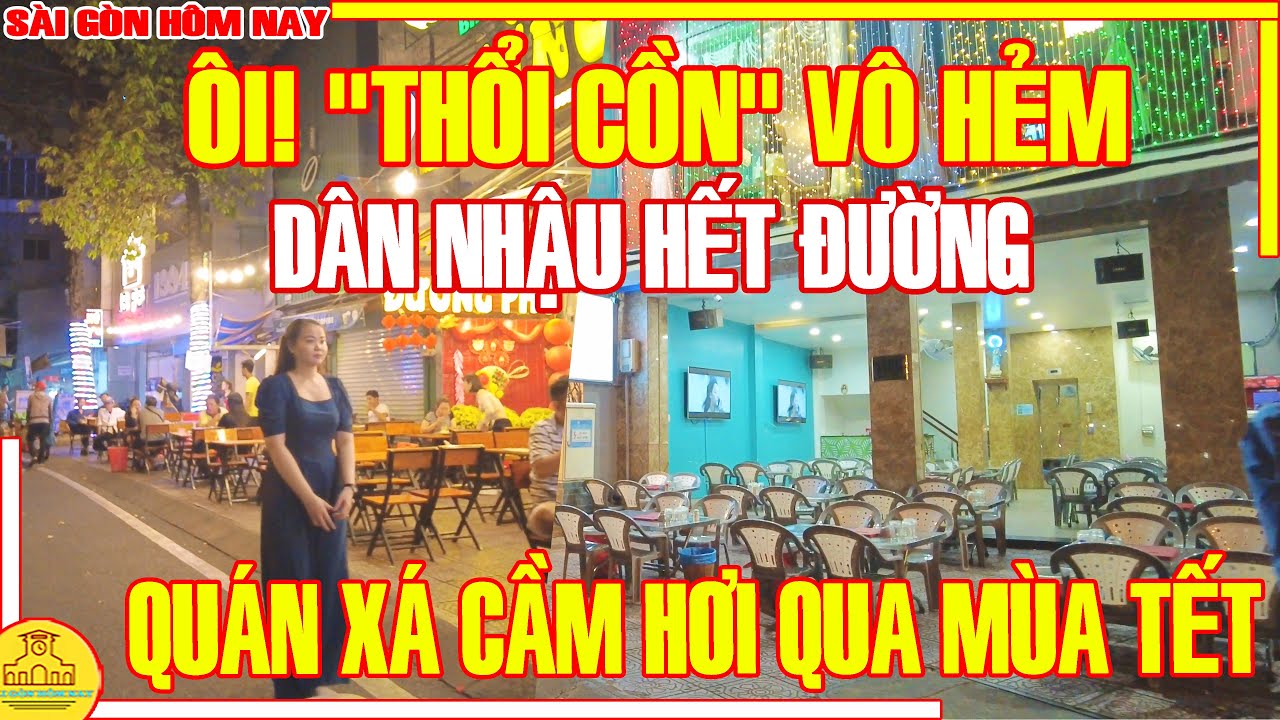 TIÊU LUÔN! "THỔI CỒN" VÔ HẺM DÂN NHẬU HẾT ĐƯỜNG / QUÁN XÁ CẦM HƠI Qua MÙA TẾT / Sài Gòn Hôm Nay