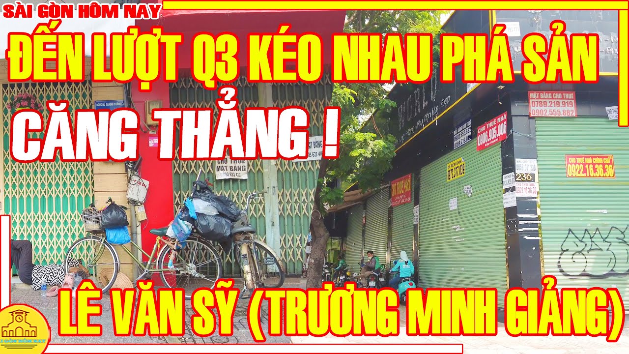 CĂNG! ĐẾN LƯỢT Quận 3 KÉO NHAU ĐÓNG CỬA PHÁ SẢN / Phố Thời Trang LÊ VĂN SỸ / Sài Gòn Hôm Nay