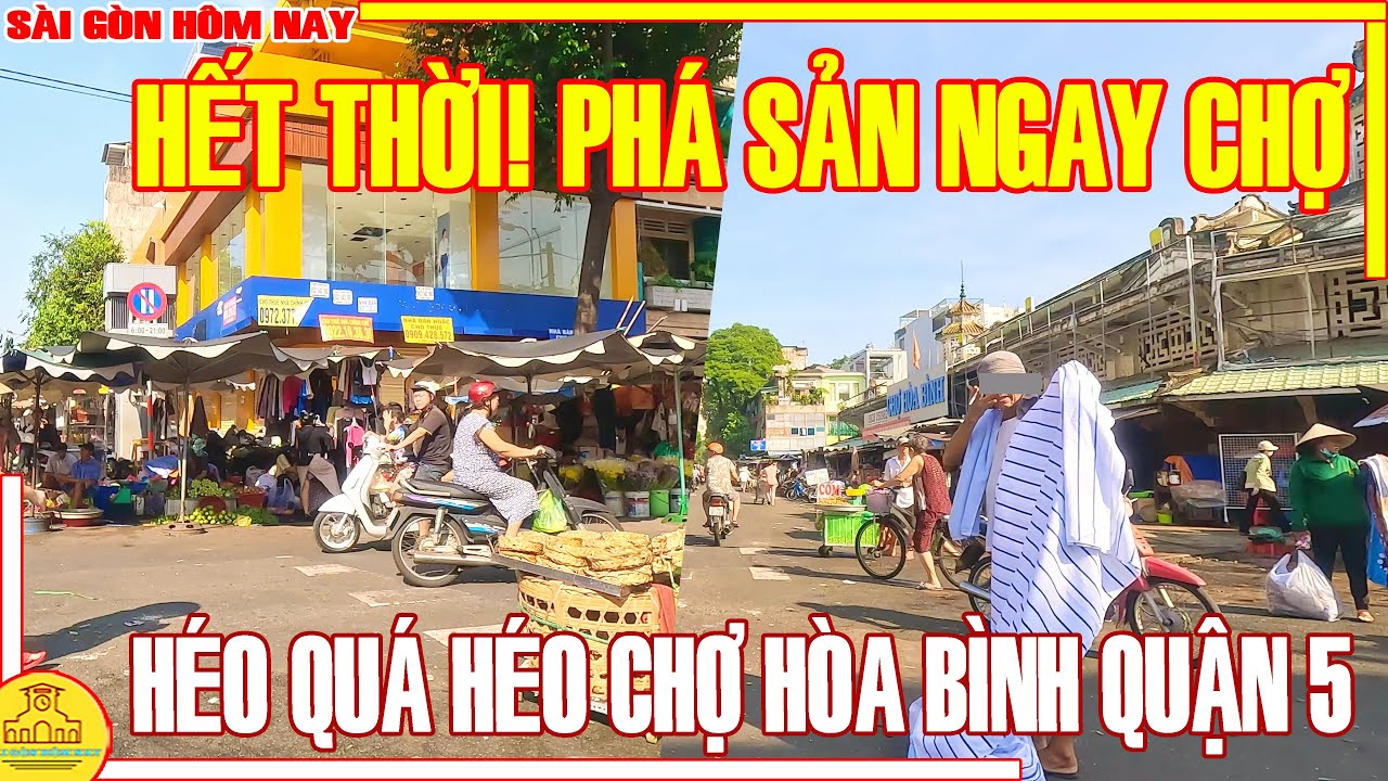 HẾT THỜI "TRĂM NGƯỜI BÁN VẠN NGƯỜI MUA" / HÉO QUÁ HÉO PHỐ CHỢ HÒA BÌNH Q5 / SÀI GÒN HÔM NAY