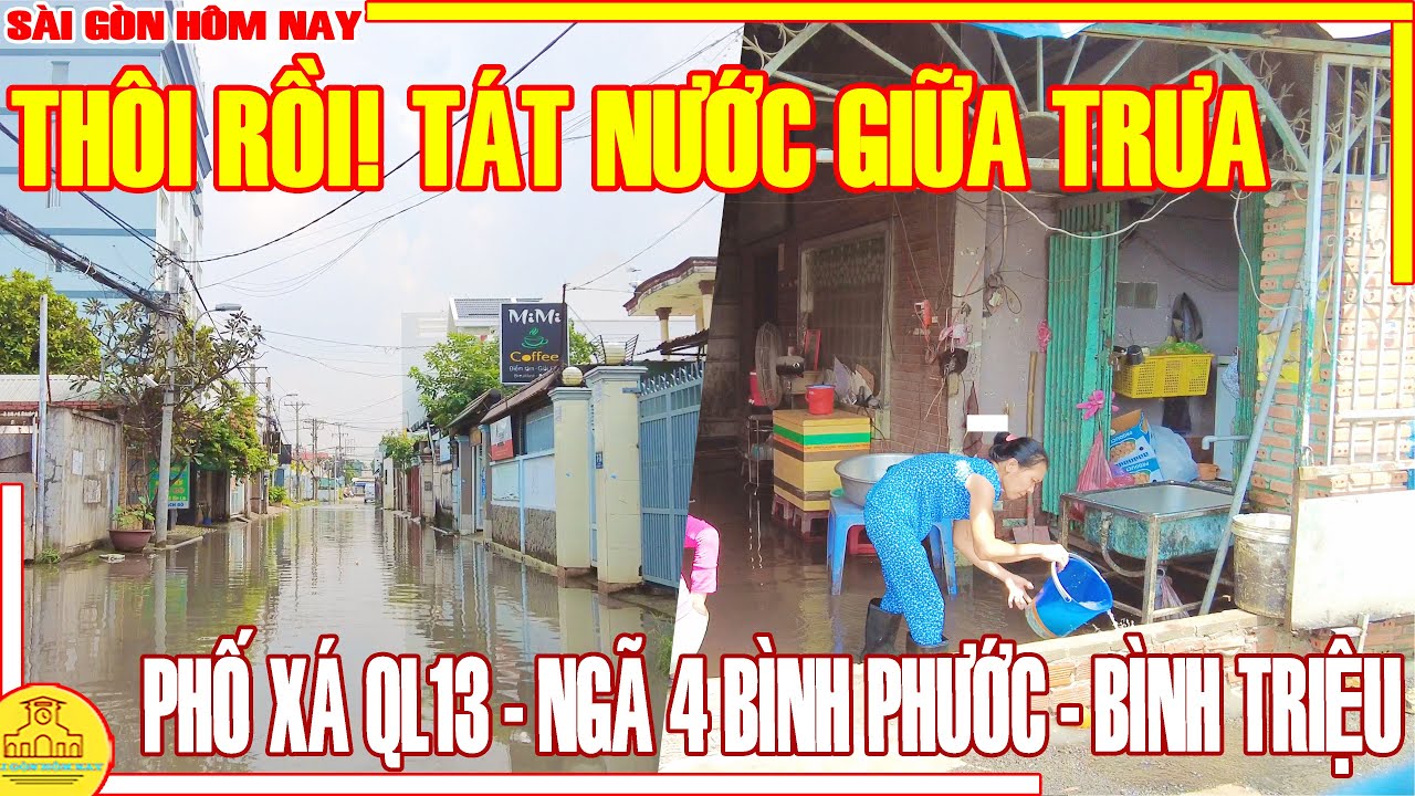 THÔI RỒI! TÁT NƯỚC GIỮA TRƯA / XA LẠ QUỐC LỘ 13 TỪ NGÃ TƯ BÌNH PHƯỚC VỀ BÌNH TRIỆU / SÀI GÒN HÔM NAY