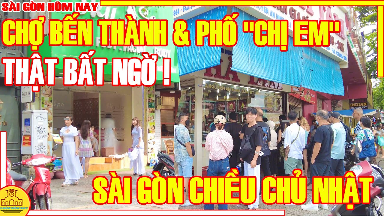 Thật Bất Ngờ! CHỢ BẾN THÀNH Chiều CUỐI TUẦN & Phố "CHỊ EM" Đường LÊ THÁNH TÔN Q1 / Sài Gòn Hôm Nay