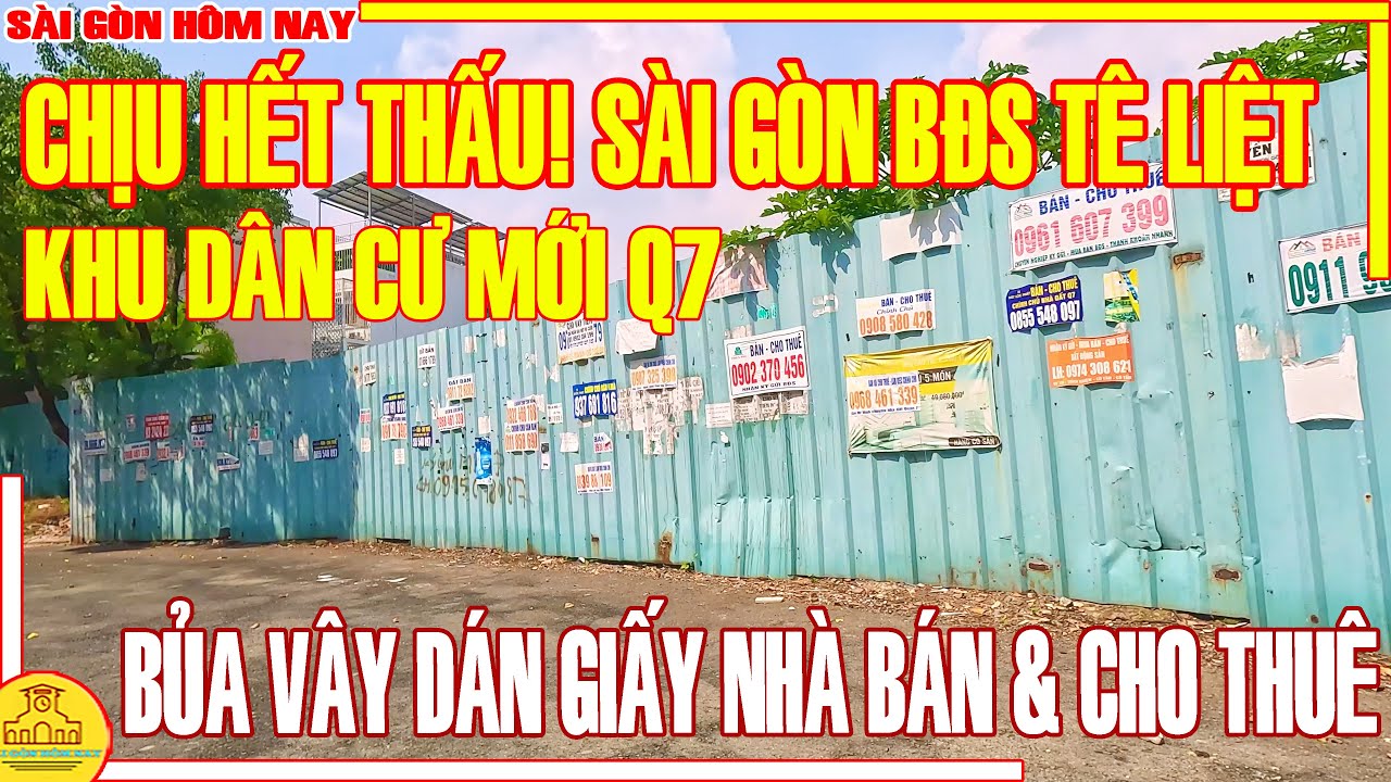 CHỊU HẾT THẤU! Sài Gòn THỜI BĐS TÊ LIỆT / BỦA VÂY DÁN GIẤY NHÀ BÁN CHO THUÊ / Sài Gòn Hôm Nay