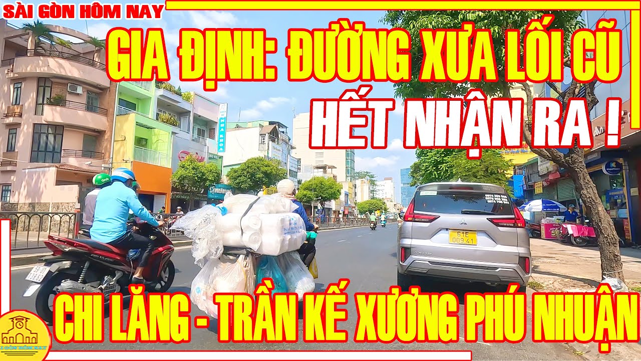 HẾT NHẬN RA! ĐƯỜNG XƯA LỐI CŨ / TRẦN KẾ XƯƠNG - CHI LĂNG - BÓT HÀNG KEO Gia Định / Sài Gòn Hôm Nay