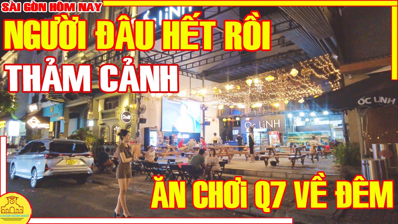 Đêm THẢM THƯƠNG! NGƯỜI ĐÂU HẾT RỒI / Ế DÀI QUÁN XÁ Khu NHÀ GIÀU Phú Mỹ Hưng Q7 / Sài Gòn Hôm Nay