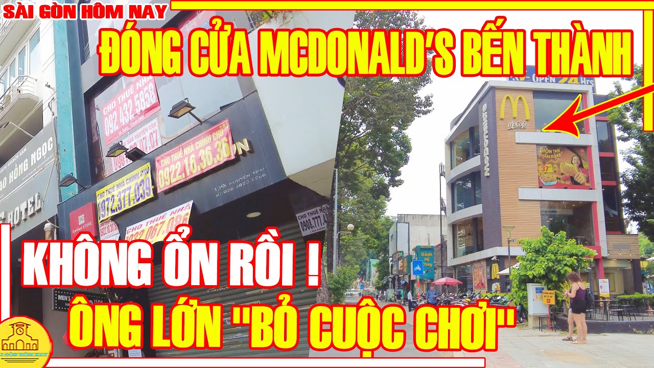 KHÔNG ỔN RỒI! ĐÓNG CỬA Tiệm McDonald's Bến Thành - ÔNG LỚN Lần Lượt "BỎ CUỘC CHƠI" / Sài Gòn Hôm Nay