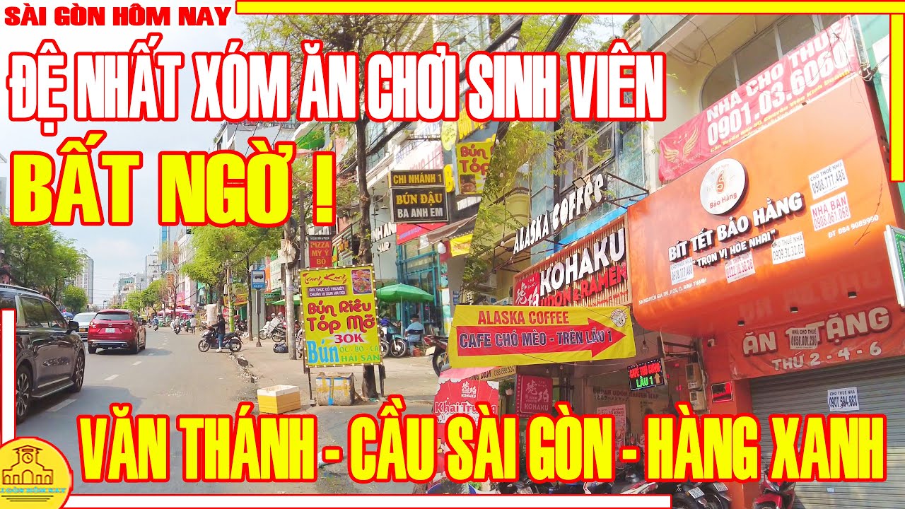 BẤT NGỜ! ĐỆ NHẤT XÓM ĂN CHƠI SINH VIÊN / Khu VĂN THÁNH CẦU SÀI GÒN HÀNG XANH / Sài Gòn Hôm Nay