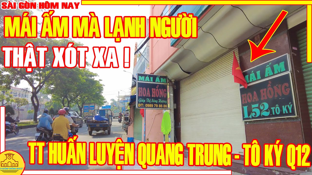 Thật Xót Xa ! "MÁI ẤM Mà LẠNH NGƯỜI" / Đường TÔ KÝ & TT HUẤN LUYỆN QUANG TRUNG / Sài Gòn Hôm Nay