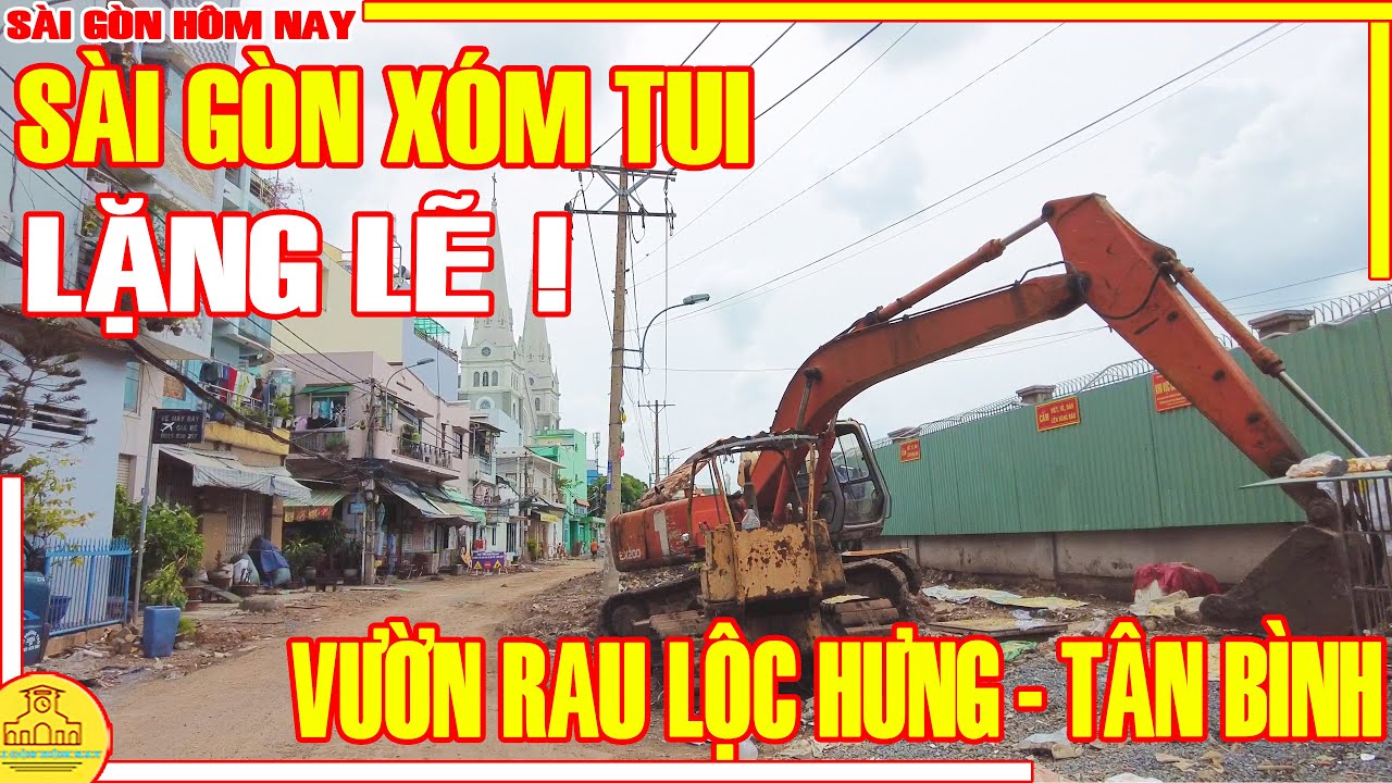 LẶNG LẼ! Sài Gòn XÓM TUI / Tình Hình VƯỜN RAU LỘC HƯNG & XÓM ĐẠO TÂN BÌNH / Sài Gòn Hôm Nay