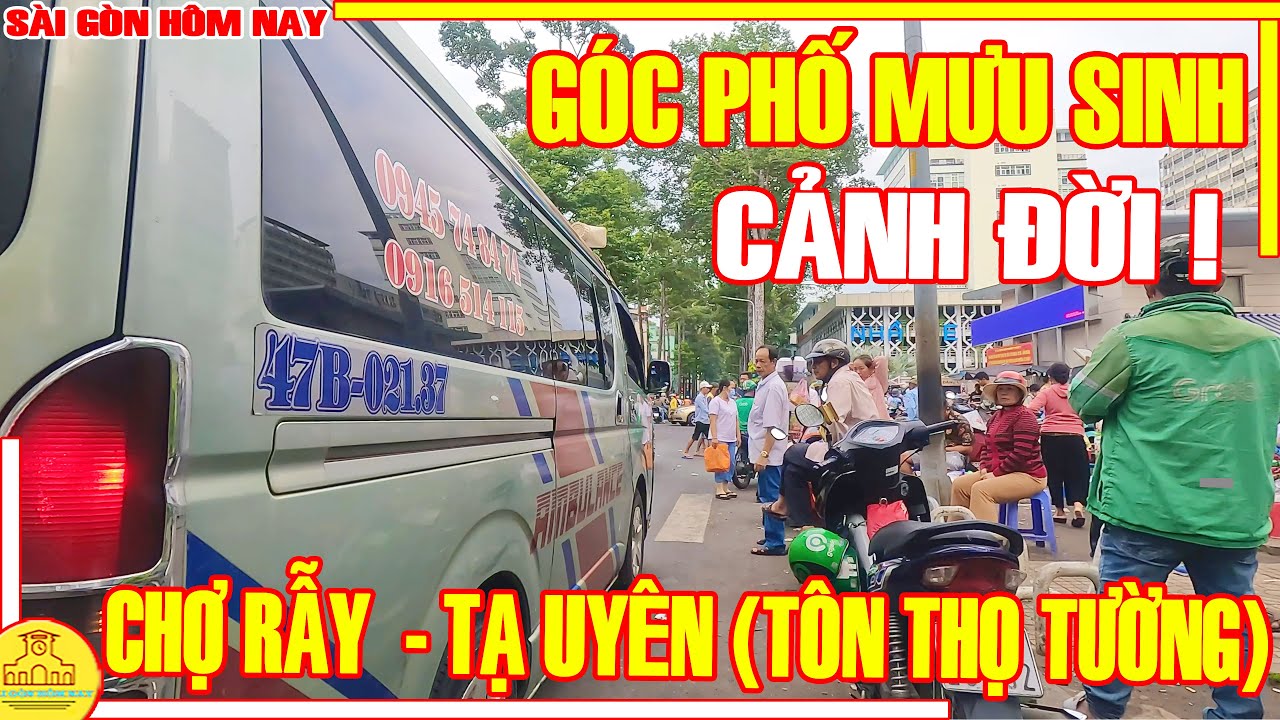 Thật XA LẠ! Sài Gòn GÓC PHỐ MƯU SINH / Phố Xá TẠ UYÊN (TÔN THỌ TƯỜNG) & BV CHỢ RẪY / Sài Gòn Hôm Nay