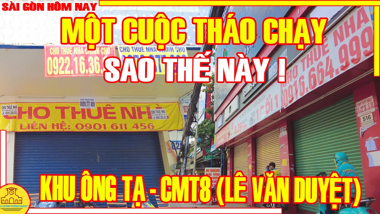 SAO THẾ NÀY! THẢM CẢNH THÁO CHẠY Sài Gòn / CƠN LỐC SANG QUÁN DẸP TIỆM Đường CMT8 Khu ÔNG TẠ Sài Gòn