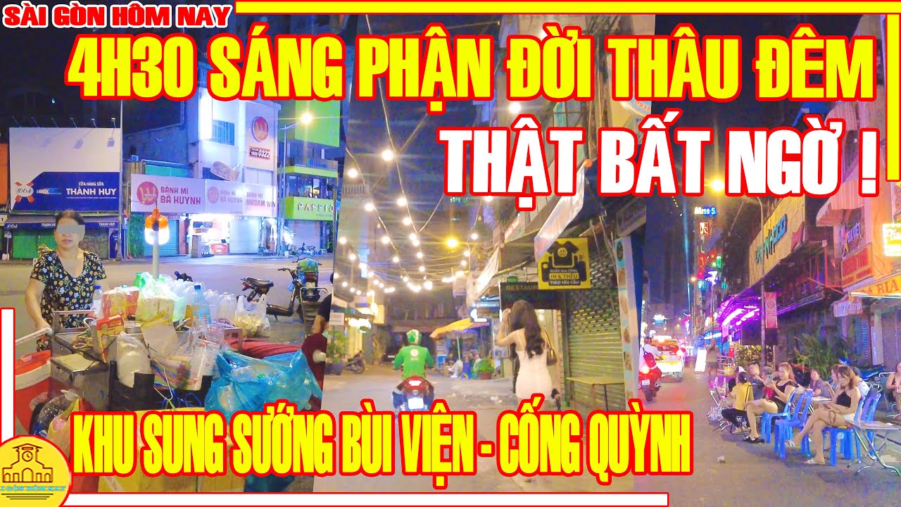 THẬT BẤT NGỜ ! Sài Gòn 4H30 SÁNG / Phận Đời THÂU ĐÊM BÙI VIỆN - CỐNG QUỲNH Q1 / Sài Gòn Hôm Nay