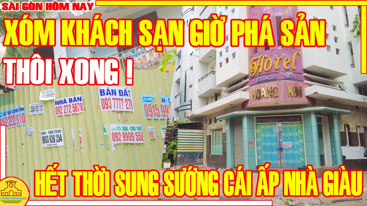 THÔI XONG! Xóm KHÁCH SẠN Giờ PHÁ SẢN / HẾT THỜI SUNG SƯỚNG Khu TRUNG SƠN Bình Chánh /Sài Gòn Hôm Nay