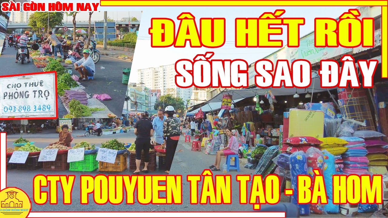 ĐÂU HẾT RỒI! SỐNG SAO ĐÂY Xóm CÔNG NHÂN / Cty POUYUEN Tân Tạo Bình Tân & CHỢ BÀ HOM /Sài Gòn Hôm Nay