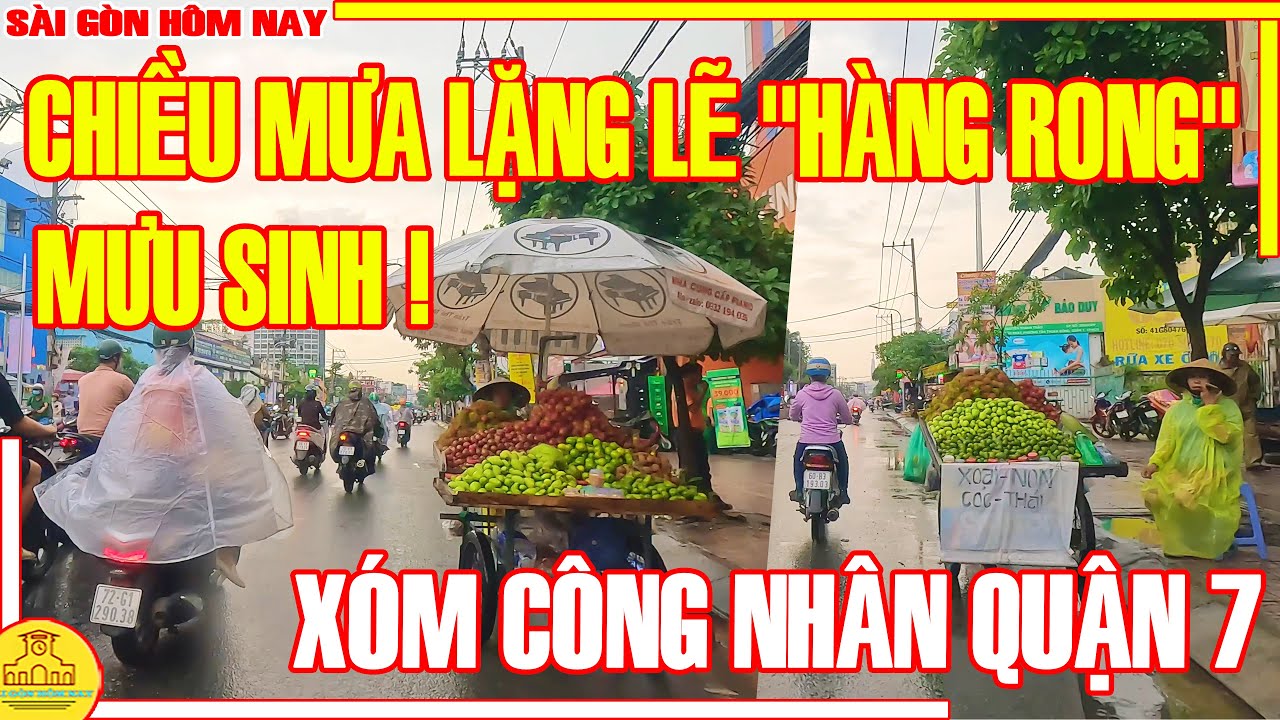 MƯU SINH! Chiều Mưa LẶNG LẼ "HÀNG RONG" / Xóm CÔNG NHÂN Đường HUỲNH TẤN PHÁT Q7 / Sài Gòn Hôm Nay