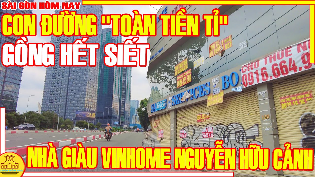 Gồng Hết Siết ! Con Đường "TOÀN TIỀN TỈ" / Khu NHÀ GIÀU NGUYỄN HỮU CẢNH Bình Thạnh /Sài Gòn Hôm Nay