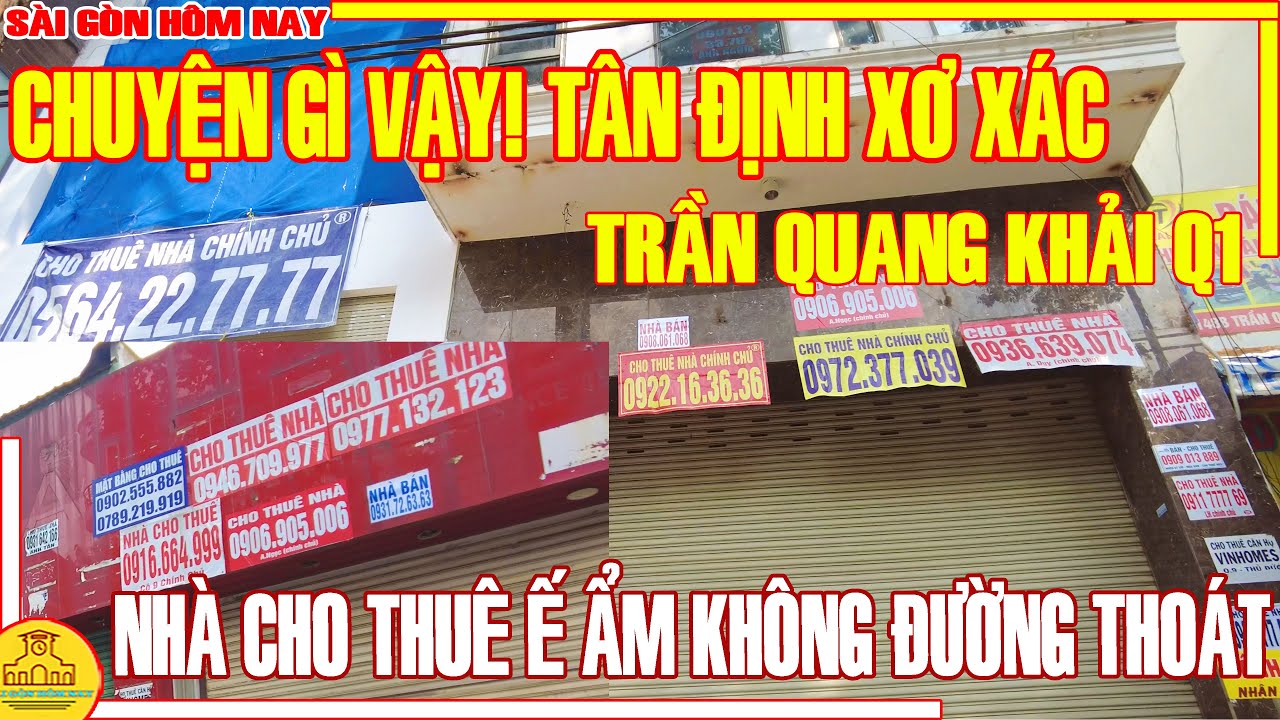 Chuyện Gì Vậy! TÂN ĐỊNH XƠ XÁC - Sài Gòn NHÀ CHO THUÊ Ế ẨM KHÔNG ĐƯỜNG THOÁT / Sài Gòn Hôm Nay