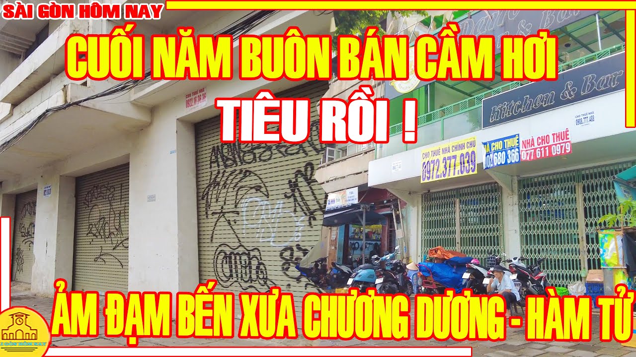 TIÊU RỒI! Sài Gòn Cuối Năm BUÔN BÁN CẦM HƠI / ẢM ĐẢM Bến Xưa CHƯƠNG DƯƠNG - HÀM TỬ / Sài Gòn Hôm Nay