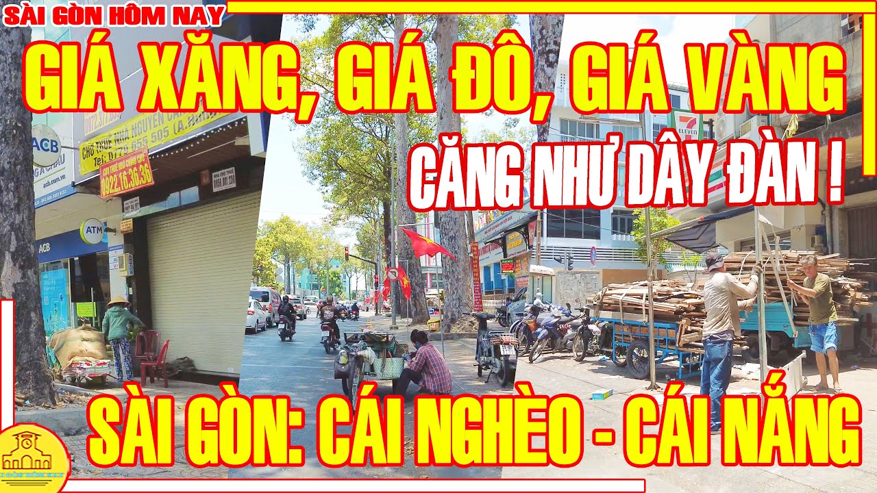 CĂNG NHƯ DÂY ĐÀN! GIÁ XĂNG, GIÁ ĐÔ, GIÁ VÀNG & GIÁ CẢ TĂNG CAO / ĐƯỜNG PHỐ SÀI GÒN CUỐI TUẦN