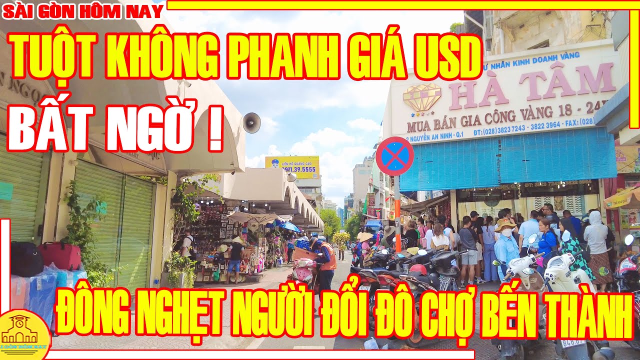 Bất Ngờ ! TUỘT KHÔNG PHANH Giá USD / ĐÔNG NGHẸT Người ĐỔI ĐÔ Phố Xá CHỢ BẾN THÀNH / Sài Gòn Hôm Nay