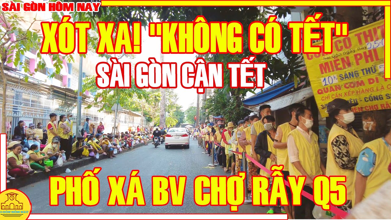 Thật XÓT XA! CẢNH HÀNG TRĂM NGƯỜI "KHÔNG CÓ TẾT" / GIÁP TẾT Phố Xá BV CHỢ RẪY Q5 / Sài Gòn Hôm Nay