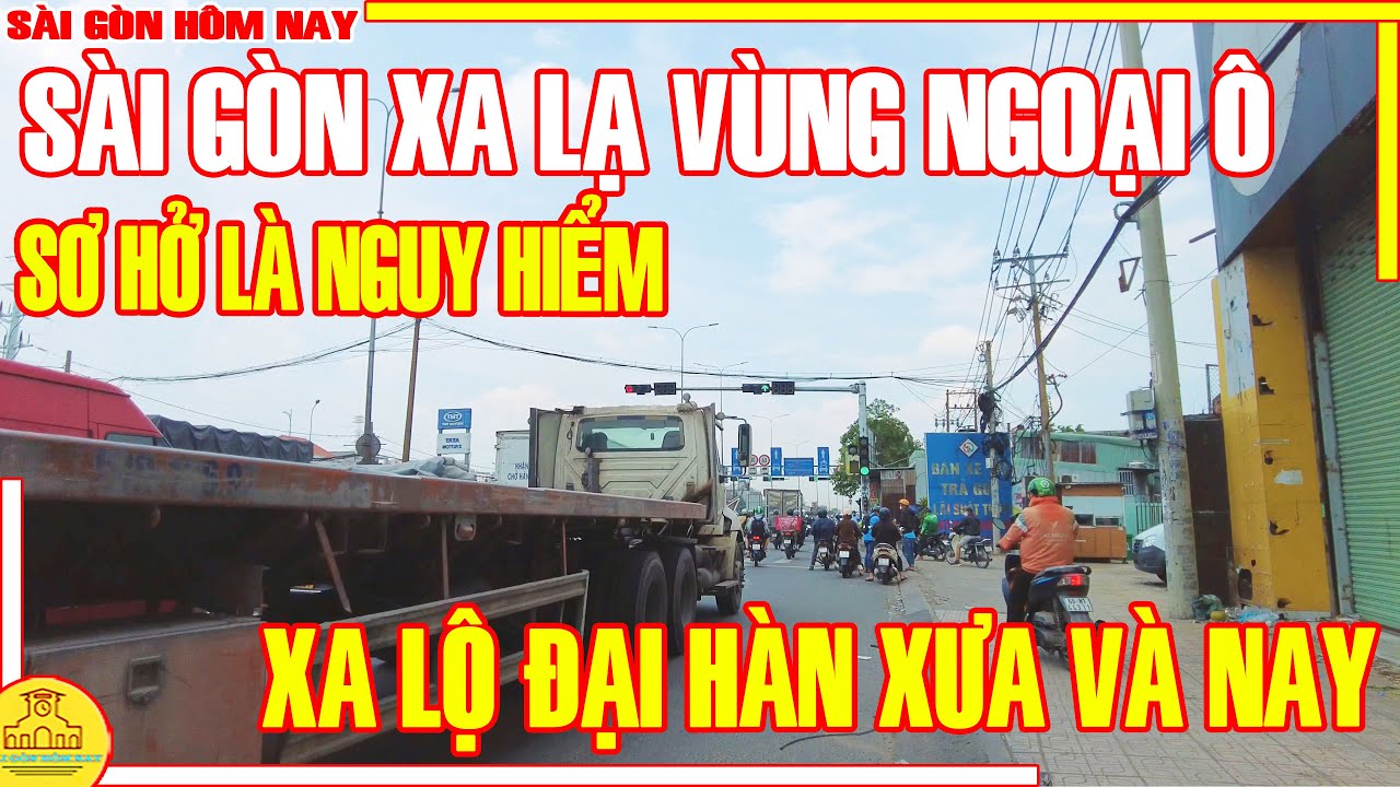 SƠ HỞ Là NGUY HIỂM! Sài Gòn Xa Lạ Vùng Ngoại Ô / NẮNG GIÓ QL1A (Xa Lộ Đại Hàn) / Sài Gòn Hôm Nay