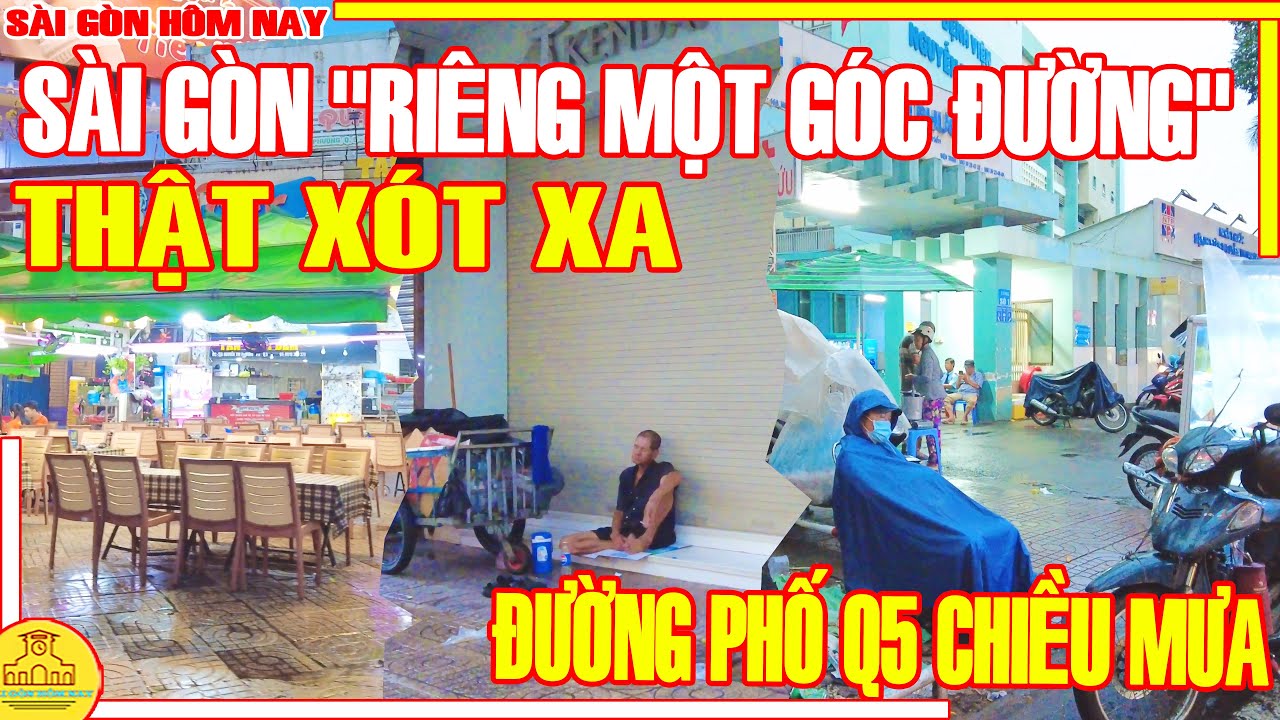 Thật XÓT XA! Sài Gòn "RIÊNG MỘT GÓC ĐƯỜNG" / MƯU SINH Chiều Mưa Đường Phố Quận 5 / Sài Gòn Hôm Nay