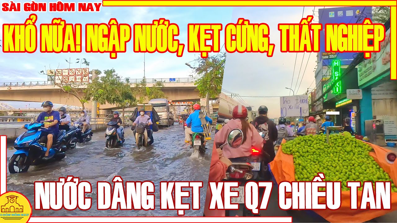 KHỔ NỮA! NGẬP NƯỚC, KẸT CỨNG & THẤT NGHIỆP CUỐI NĂM / CHIỀU TAN "KHỔ ẢI" QUẬN 7 / SÀI GÒN HÔM NAY