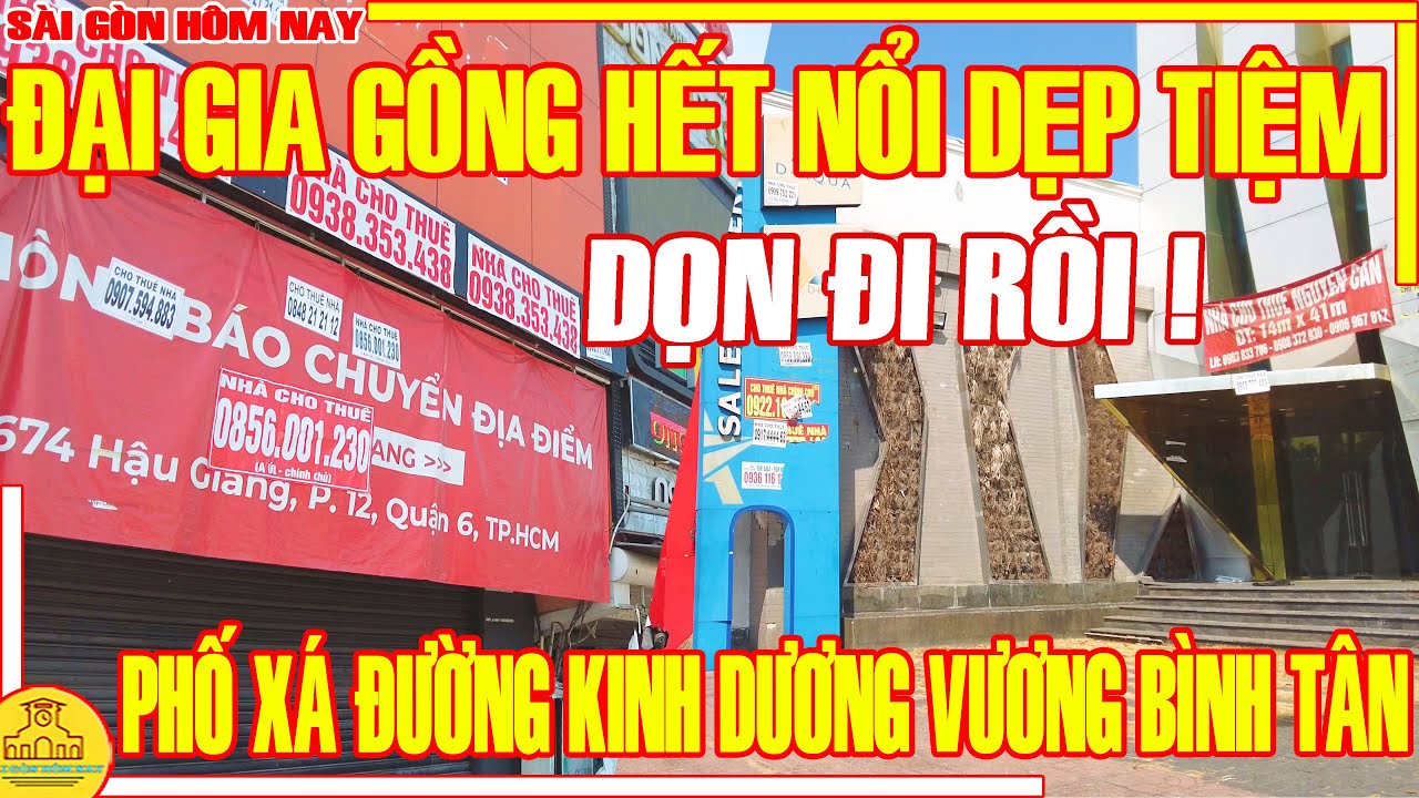 DỌN ĐI HẾT! ĐẠI GIA GỒNG HẾT NỔI DẸP TIỆM / Phố Xá KINH DƯƠNG VƯƠNG (Lục Tỉnh) / Sài Gòn Hôm Nay