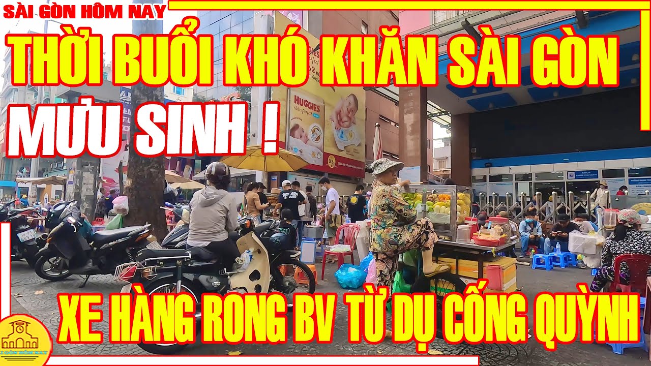 MƯU SINH! Sài Gòn THỜI KHÓ KHĂN / GÁNH HÀNG RONG Phố Xá BV TỪ DŨ Cống Quỳnh Q1 / Sài Gòn Hôm Nay