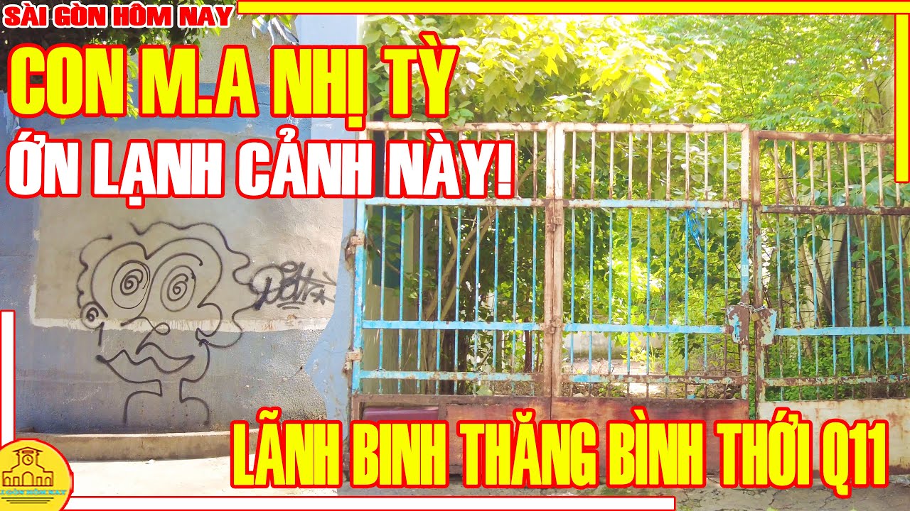 Sài Gòn ỚN LẠNH CẢNH NÀY! "NHÀ HOANG" NHỊ TỲ / Đường LÃNH BINH THĂNG Bình Thới Q11 / Sài Gòn Hôm Nay