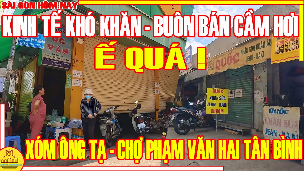 Ế QUÁ! Kinh Tế KHÓ KHĂN Buôn Bán CẦM HƠI / Xóm Chợ PHẠM VĂN HAI Tân Bình / Sài Gòn Hôm Nay