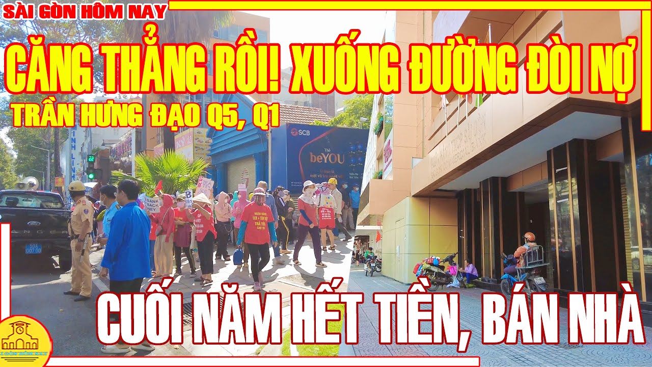 CĂNG THẲNG RỒI! XUỐNG ĐƯỜNG ĐÒI NỢ / Sài Gòn CUỐI NĂM HẾT TIỀN, BÁN NHÀ Khắp Phố / Sài Gòn Hôm Nay