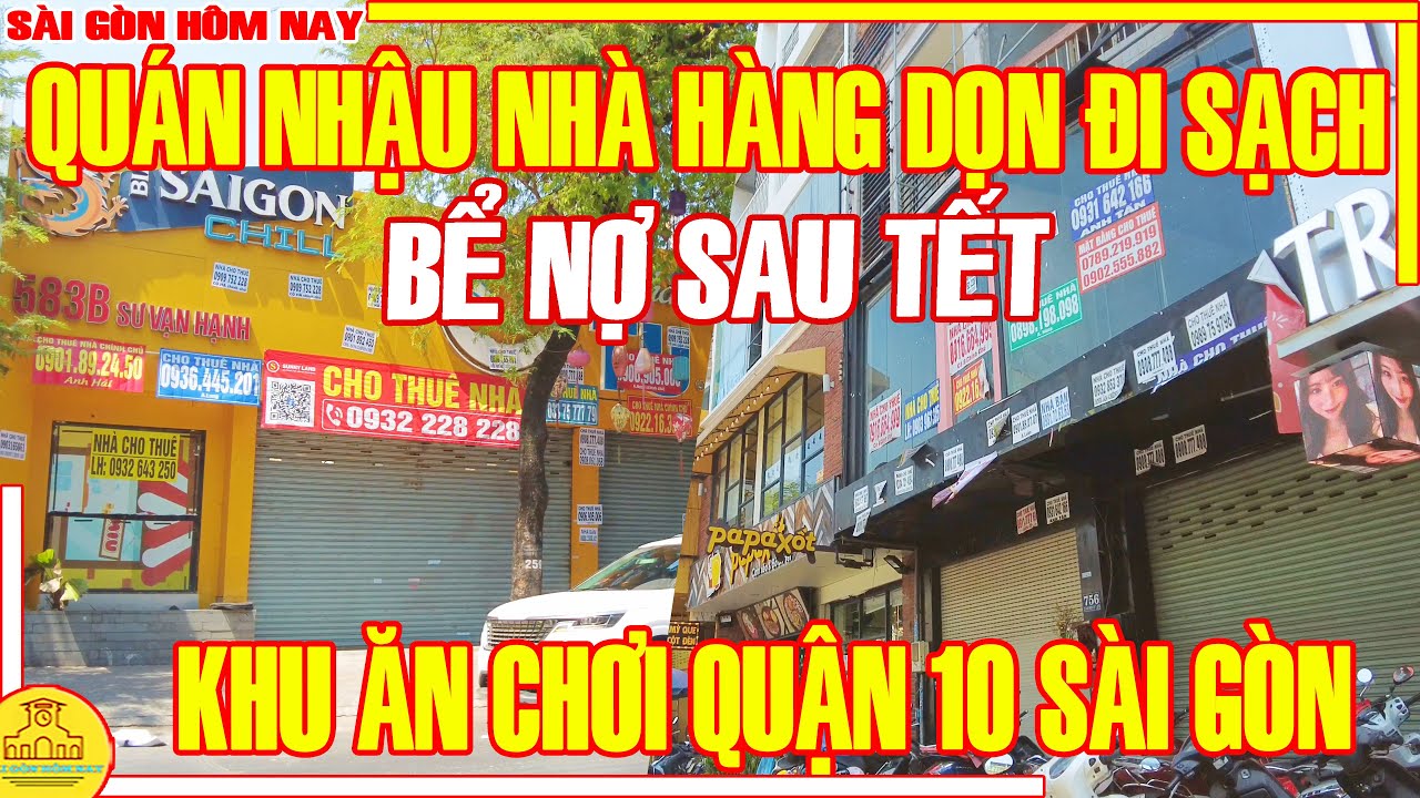 BỂ NỢ Sau Tết! QUÁN NHẬU NHÀ HÀNG DỌN ĐI SẠCH / Khu ĂN CHƠI Q10 & Tình Hình Kinh Tế Sài Gòn Hôm Nay