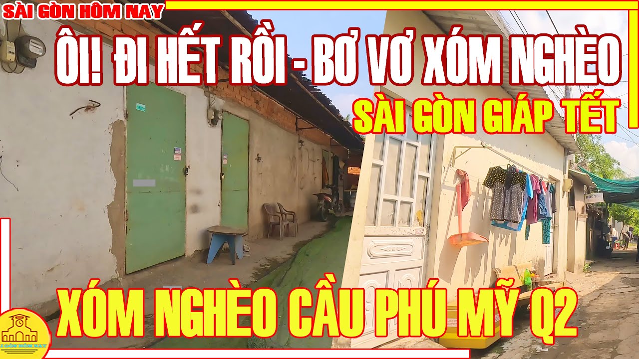 ÔI! GIÁP TẾT XÓM NGHÈO BƠ VƠ / HẾT HỒN XÓM NGHÈO VÙNG VEN SÀI GÒN (QUẬN 2 THỦ ĐỨC) / SÀI GÒN HÔM NAY