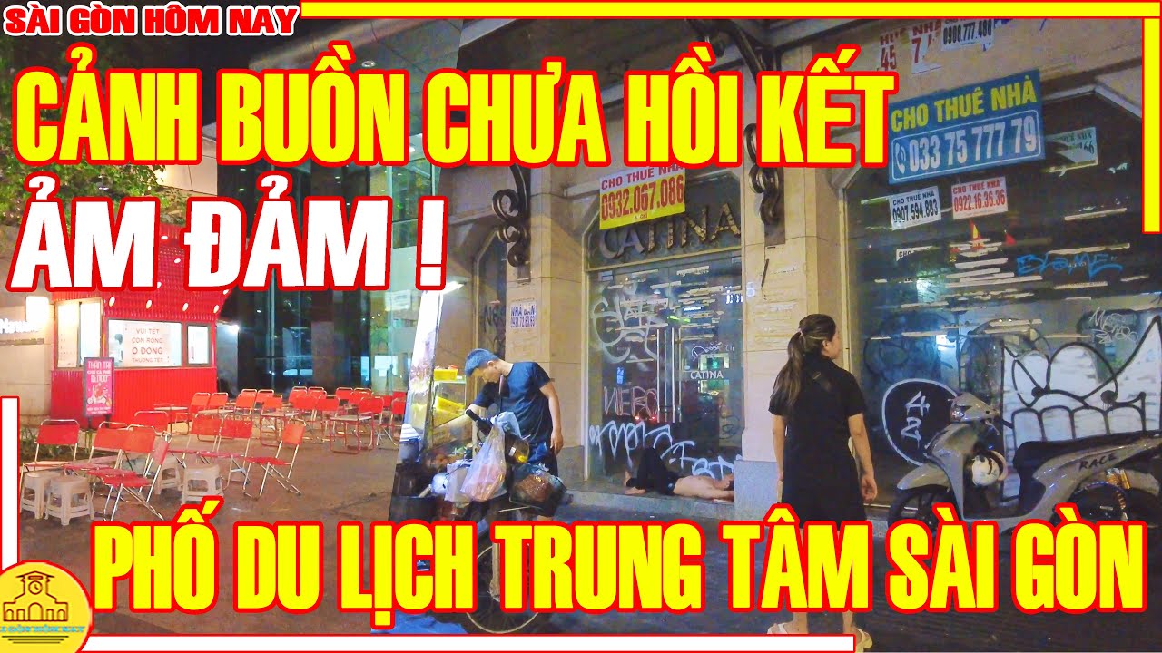 Sài Gòn CẢNH BUỒN! CHƯA HỒI KẾT / ẢM ĐẢM Phố Du Lịch Đêm Trung Tâm Sài Gòn / Sài Gòn Hôm Nay