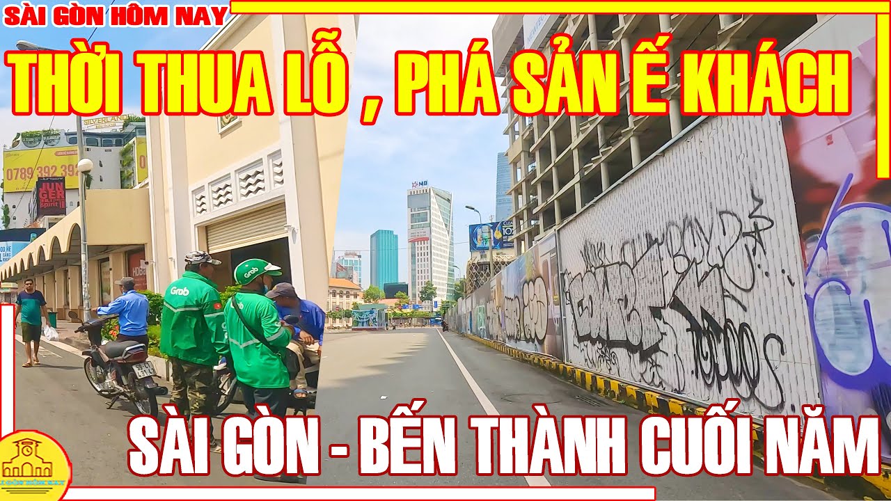 BẾN THÀNH - SÀI GÒN: THỜI THUA LỖ, Ế DU KHÁCH PHÁ SẢN / PHỐ XÁ TRUNG TÂM ĐẦU TUẦN / SÀI GÒN HÔM NAY